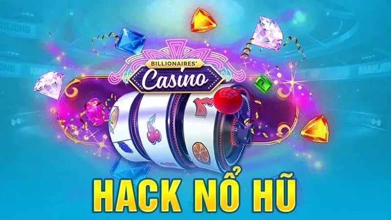 Tại sao lại có phần mềm hack game nổ hũ?